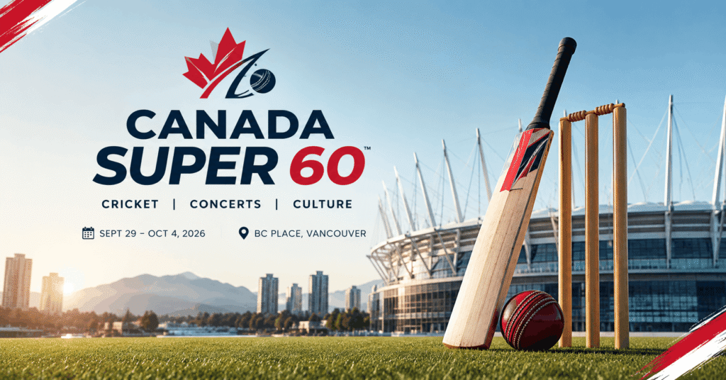 Canada Super 60 Returns to BC Place With Six Days of Cricket, Music and Entertainment
